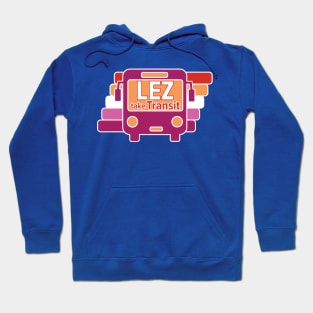 Lez take transit Hoodie